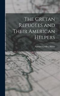 Produktbild: The Cretan Refugees and Their American Helpers