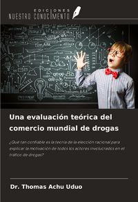 Produktbild: Una evaluaci&oacute;n te&oacute;rica del comercio mundial de drogas
