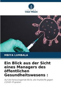 Produktbild: Ein Blick aus der Sicht eines Managers des &ouml;ffentlichen Gesundheitswesens :