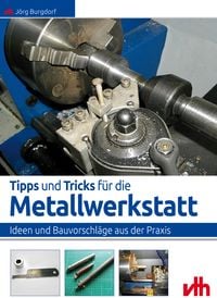 Produktbild: Tipps und Tricks f&uuml;r die Metallwerkstatt