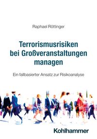 Produktbild: Terrorismusrisiken bei Gro&szlig;veranstaltungen managen