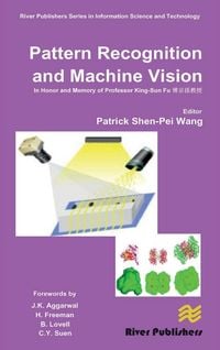 Produktbild: Pattern Recognition and Machine Vision- In Honor and Memory of Late Prof. King-Sun Fu