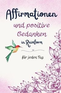 Produktbild: Affirmationen und positive Gedanken in Reimform - f&uuml;r jeden Tag
