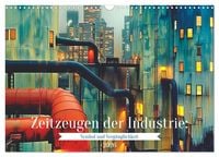Produktbild: Zeitzeugen der Industrie: Symbol und Verg&auml;nglichkeit (Wandkalender 2026 DIN A3 quer), CALVENDO Monatskalender