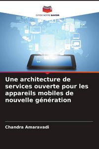 Produktbild: Une architecture de services ouverte pour les appareils mobiles de nouvelle g&eacute;n&eacute;ration