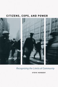 Produktbild: Herbert, S: Citizens, Cops, and Power - Recognizing the Limi