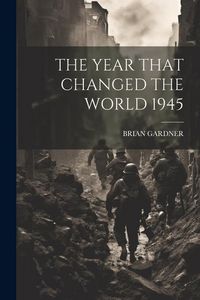 Produktbild: The Year That Changed the World 1945