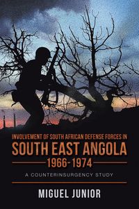 Produktbild: Involvement of South African Defense Forces in South East Angola 1966-1974