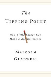 Bild vom Artikel The Tipping Point: How Little Things Can Make a Big Difference vom Autor Malcolm Gladwell