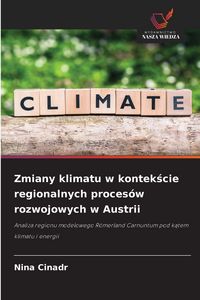 Produktbild: Zmiany klimatu w kontek&iquest;cie regionalnych proces&oacute;w rozwojowych w Austrii