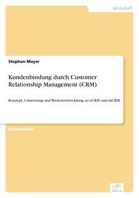 Produktbild: Kundenbindung durch Customer Relationship Management (CRM)