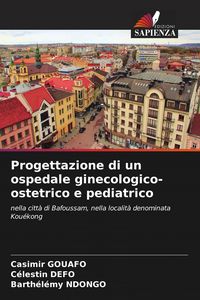 Produktbild: Progettazione di un ospedale ginecologico-ostetrico e pediatrico