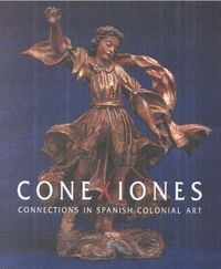 Produktbild: Conexiones: Connections in Spanish Colonial Art