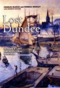 Produktbild: Lost Dundee: Dundee's Lost Architectural Heritage