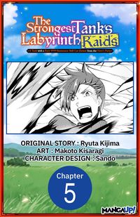 Produktbild: The Strongest Tank's Labyrinth Raids -A Tank with a Rare 9999 Resistance Skill Got Kicked from the Hero's Party- #005