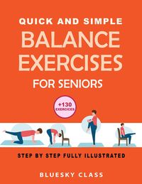Produktbild: Quick and simple balance exercises for seniors: +130 exercises step-by-step fully illustrated