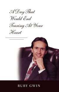 Produktbild: A Day That Would End Tearing at Your Heart