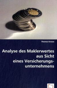 Produktbild: Krosse, T: Analyse des Maklerwertes aus Sicht eines Versiche