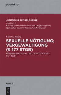 Bild vom Artikel Sexuelle Nötigung; Vergewaltigung (§ 177 StGB) vom Autor Christina Müting