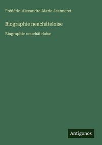 Produktbild: Biographie neuch&acirc;teloise