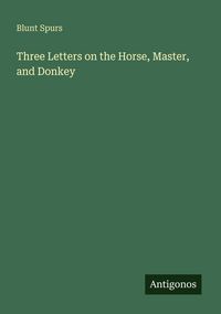Produktbild: Three Letters on the Horse, Master, and Donkey