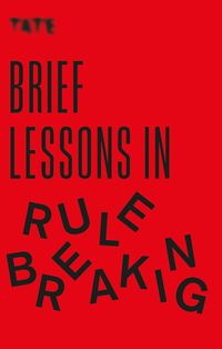 Bild vom Artikel Tate: Brief Lessons in Rule Breaking vom Autor Frances Ambler