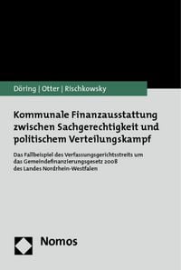 Produktbild: Kommunale Finanzausstattung zwischen Sachgerechtigkeit und politischem Verteilungskampf