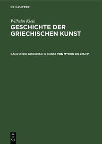 Produktbild: Die Griechische Kunst von Myron bis Lysipp