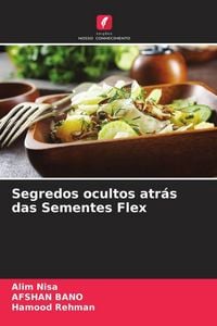 Produktbild: Segredos ocultos atr&aacute;s das Sementes Flex