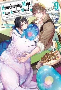 Produktbild: Housekeeping Mage from Another World: Making Your Adventures Feel Like Home! Volume 9