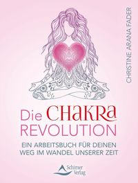 Bild vom Artikel Die Chakra-Revolution vom Autor Christine Arana Fader