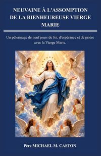 Produktbild: NEUVAINE &Agrave; L'ASSOMPTION DE LA BIENHEUREUSE VIERGE MARIE