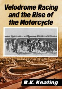 Produktbild: Velodrome Racing and the Rise of the Motorcycle