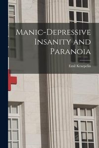 Produktbild: Manic-depressive Insanity and Paranoia