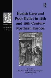 Produktbild: Health Care and Poor Relief in 18th and 19th Century Northern Europe