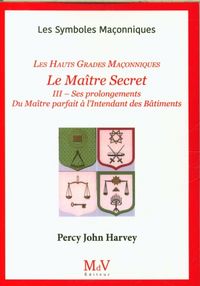 Produktbild: Le Ma&icirc;tre secret : ses prolongements : les hauts grades ma&ccedil;onniques