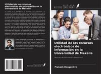 Produktbild: Utilidad de los recursos electr&oacute;nicos de informaci&oacute;n en la Universidad de Mekelle