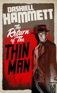 Bild vom Artikel Hammett, D: The Return of the Thin Man vom Autor Dashiell Hammett