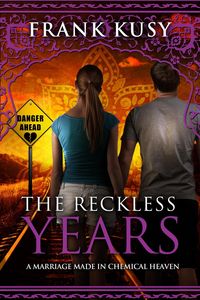Produktbild: The Reckless Years - A Marriage made in Chemical Heaven (Frank's Travel Memoirs, #7)