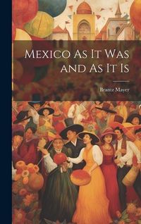 Produktbild: Mexico As It Was and As It Is