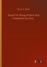 Produktbild: 'Sequil' Or Things Whitch Aint Finished in the First
