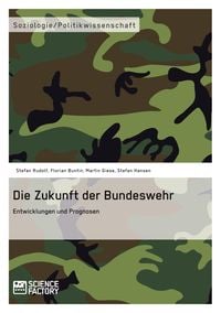 Produktbild: Die Zukunft der Bundeswehr Entwicklungen und Prognosen