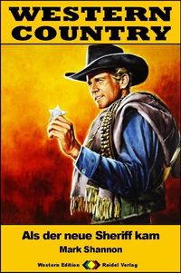 Produktbild: WESTERN COUNTRY 477: Als der neue Sheriff kam