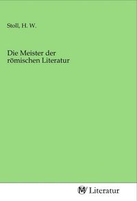 Produktbild: Die Meister der r&ouml;mischen Literatur