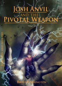 Produktbild: Josh Anvil and the Pivotal Weapon