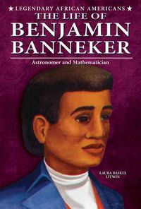 Produktbild: The Life of Benjamin Banneker: Astronomer and Mathematician