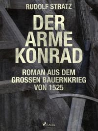 Produktbild: Der arme Konrad. Roman aus dem gro&szlig;en Bauernkrieg von 1525
