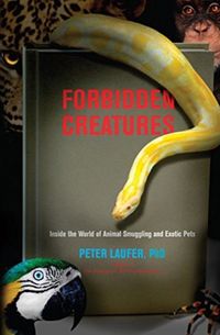 Produktbild: Forbidden Creatures: Inside the World of Animal Smuggling and Exotic Pets