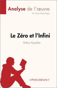 Produktbild: Le Z&eacute;ro et l'Infini de Arthur Koestler (Analyse de l'oeuvre)