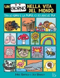 Produktbild: Un giorno nella vita del mondo. Tra lo gnu e la pup&ugrave; ci sei anche tu!